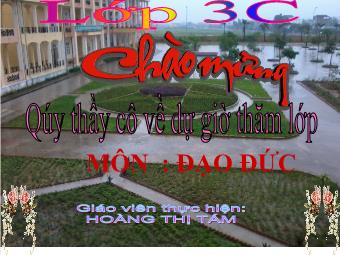 Bài giảng Đạo đức 3 - Bài 6 : Quan tâm, giúp đỡ hàng xóm láng giềng (Tiết 1)