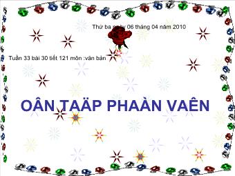 Bài giảng Ngữ văn 7 - Tuần 33 - Bài 30 - Tiết 121: Ôn Tập Phần Văn