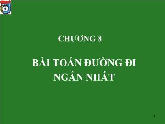 Bài giảng Toán - Chương 8: Bài Toán Đường Đi Ngắn Nhất