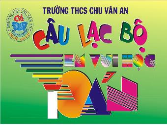 Ngoại Khóa Toán Học Trường THCS Chu Văn An