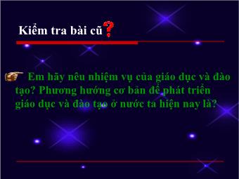 Bài giảng Giáo dục công dân lớp 10 - Bài 13: Chính Sách Giáo Dục - Đào Tạo, Khoa Học - Công Nghệ Và Văn Hóa (tiết 2)