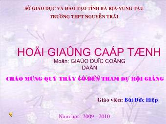 Giáo án Giáo dục công dân lớp 10 - Bùi Đức Hiệp - Bài 7: Thực Tiễn Và Vai Trò Của Thực Tiễn Đối Với Nhận Thức (tiết 2)