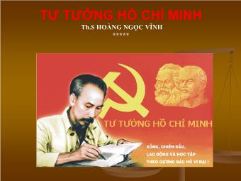Bài giảng Tư Tưởng Hồ Chí Minh _ Th.s Hoàng Ngọc Vĩnh