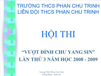 Bài giảng Ngoại khóa - Hội Thi “vượt Đỉnh Chư Yang Sin” Lần Thứ 3 Năm Học 2008 - 2009 Trường Thcs Phan Chu Trinh
