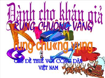 Bài giảng Ngoại khóa: Rung Chuông Vàng Chủ Đề Thuế Với Công Dân Việt Nam