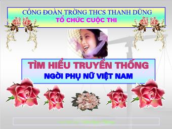 Bài giảng Ngoại khóa: Tìm Hiểu Truyền Thống Người Phụ Nữ Việt Nam - Trường THCS Thanh Dũng