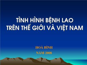 Bài giảng Tình Hình Bệnh Lao Trên Thế Giới Và Việt Nam