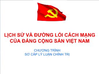 Chuyên đề Lịch Sử Và Đường Lối Cách Mạng Của Đảng Cộng Sản Việt Nam