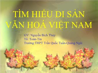 Chuyên đề Tìm hiểu di sản văn hoá Việt Nam