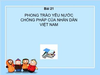 Bài giảng Lịch sử 11 - Bài 21: Phong trào yêu nước chống pháp của nhân dân Việt Nam