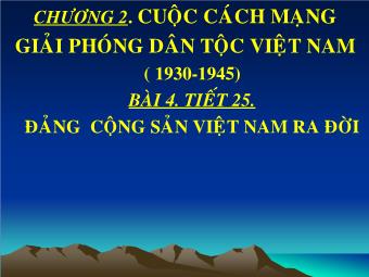 Bài giảng Lịch sử 12 - Bài 4 - Tiết 25: Đảng cộng sản Việt Nam ra đời