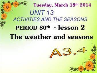 Bài giảng Tiếng Anh 6 - Unit 13: Activities and the seasons