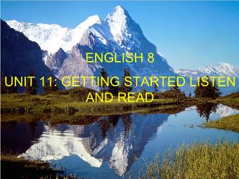 Bài giảng Tiếng Anh 8 - Unit 11: Getting started listen and read