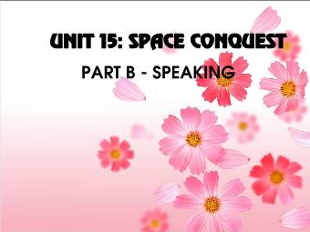Bài giảng Tiếng Anh lớp 11 - Unit 15: Space conquest