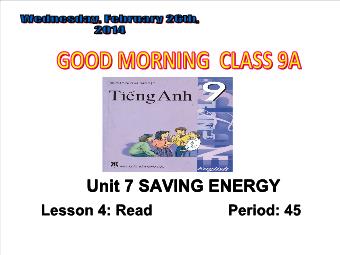 Bài giảng Tiếng Anh lớp 9 - Unit 7: Saving energy