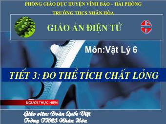 Bài giảng Vật lý 6 - Tiết 3: Đo thể tích chất lỏng - Đoàn Quốc Việt