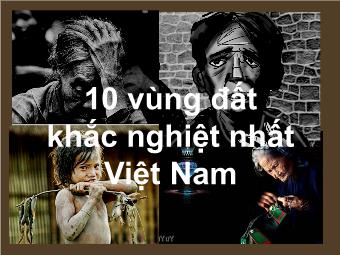 10 vùng đất khắc nghiệt nhất Việt Nam