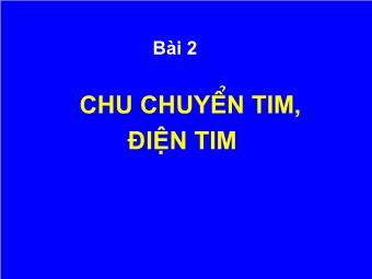 Bài 2 Chu chuyển tim, điện tim