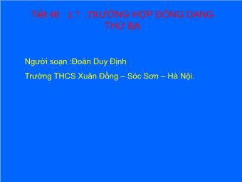 Bài giảng Hình 8 Tiết 46 §7: Ttrường hợp đồng dạng thứ ba