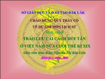 Bài giảng Lịch sử 8 tiết 43 bài 28: Trào lưu cải cách duy tân ở Việt Nam nửa cuối thế kỉ XIX