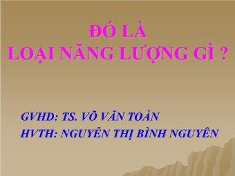 Đề tài Đó là loại năng lượng gì ?