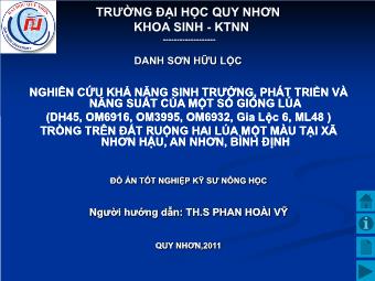 Đồ án Nghiên cứu khả năng sinh trưởng, phát triển và năng suất của một số giống lúa (DH45, OM6916, om3995, OM6932, Gia lộc 6, ML48 ) trồng trên đất ruộng hai lúa một màu tại xã Nhơn Hậu, An Nhơn, Bình Định