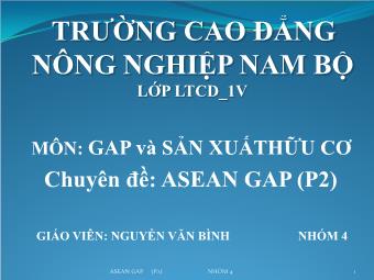 Môn: GAP và sản xuất hữu cơ - Chuyên đề: Asean GAP (p2)