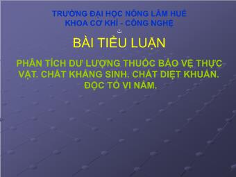 Tiểu luận Phân tích dư lượng thuốc bảo vệ thực vật. Chất kháng sinh. Chất diệt khuẩn. Độc tố vi nấm