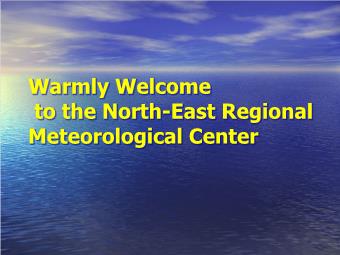 Warmly Welcome to the North-East Regional Meteorological Center