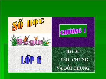 Bài giảng Số học 6 Bài 16: ước chung và bội chung