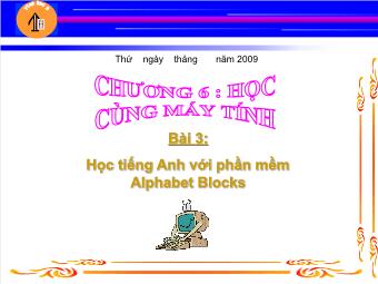 Bài giảng Tin tiểu học Bài 3: Học tiếng Anh với phần mềm Alphabet Blocks