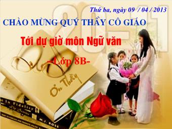Bài giảng Ngữ văn 8 tiết 119: Tiếng Việt Lựa chọn trật tự từ trong câu (Luyện tập)