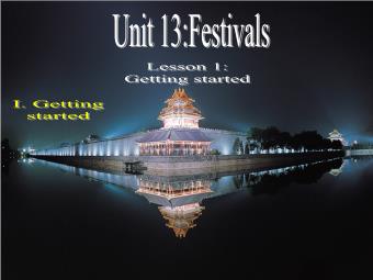 Bài giảng Tiếng Anh 8 Unit 13: Festivals - Lesson 1: Getting started - Listen and read