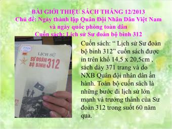 Bài giới thiệu sách tháng 12 - Chủ đề: Ngày thành lập quân đội nhân dân Việt Nam và ngày quốc phòng toàn dân - Cuốn sách: Lịch sử sư đoàn bộ binh 312