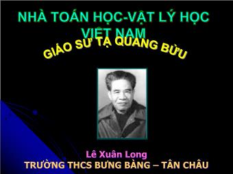 Nhà Toán học - Vật lý học Việt Nam: Giáo sư Tạ Quang Bửu