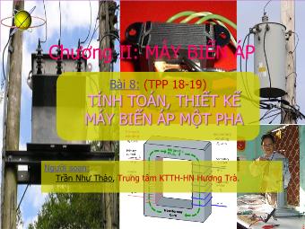 Bài giảng Điện dân dụng - Bài 8: (TPP 18-19) Tính toán, thiết kế máy biến áp một pha