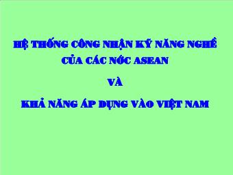 Hệ thống công nhận kỹ năng nghề của các nước ASEAN và khả năng áp dụng vào Việt Nam